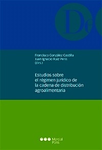 Estudios sobre el régimen jurídico de la cadena de distribución agroalimentaria