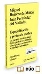 Especialización y profesión médica "La garantía constitucional de las profesiones tituladas y la especialización médica según la jurisprudencia"