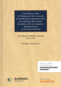 Guía práctica sobre la tributación y la cotización de las diferentes indemnizaciones por extinción "del contrato de trabajo y de otros supuestos indemnizatorios en la relación laboral"