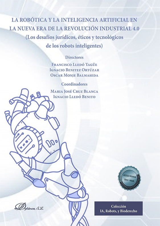 La robótica y la inteligencia artificial en la nueva era de la revolución industrial 4.0 "Los desafíos jurídicos, éticos y tecnológicos de los robots inteligentes"