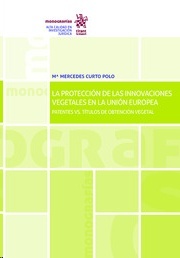Protección de las innovaciones vegetales en la Unión Europea, La "Patentes vs títulos de obtención vegetal"