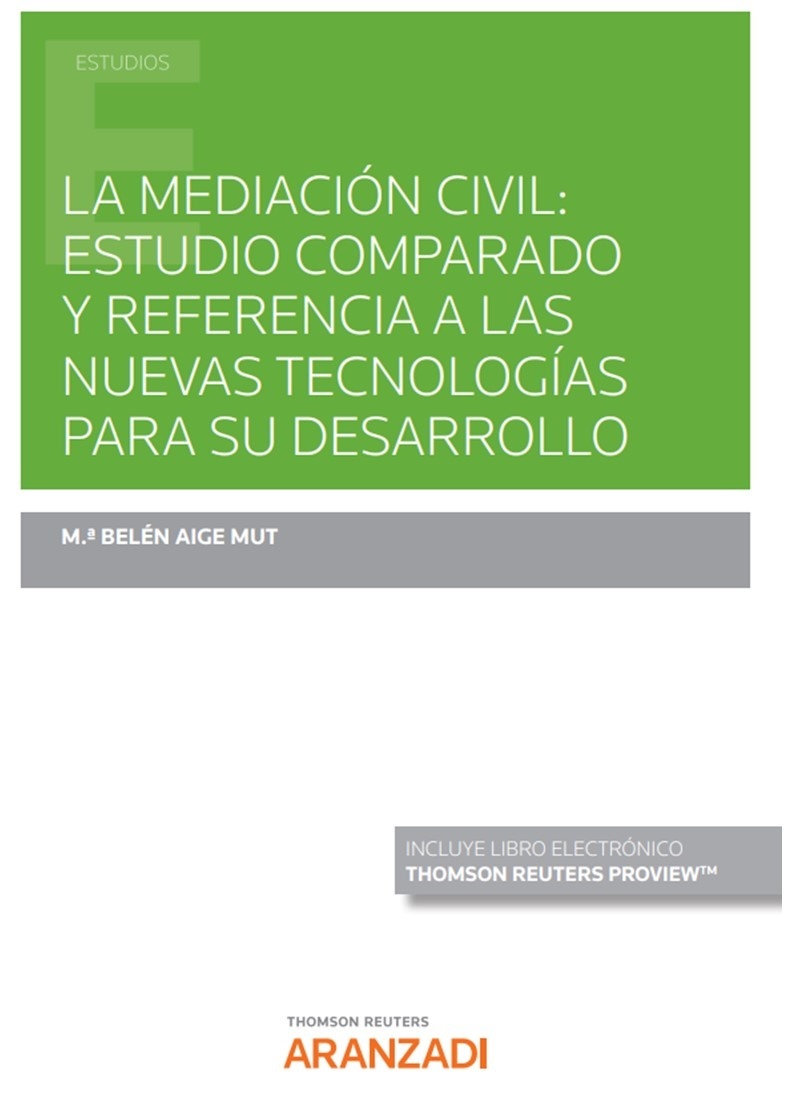 La mediación civil: estudio comparado y referencia a las nuevas tecnologías para su desarrollo