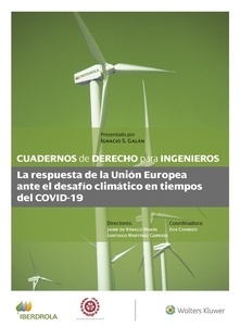 Cuadernos de Derecho para Ingenieros (n.º 55). La respuesta de la Unión Europea ante el desafío climático "en tiempo del COVID-19"