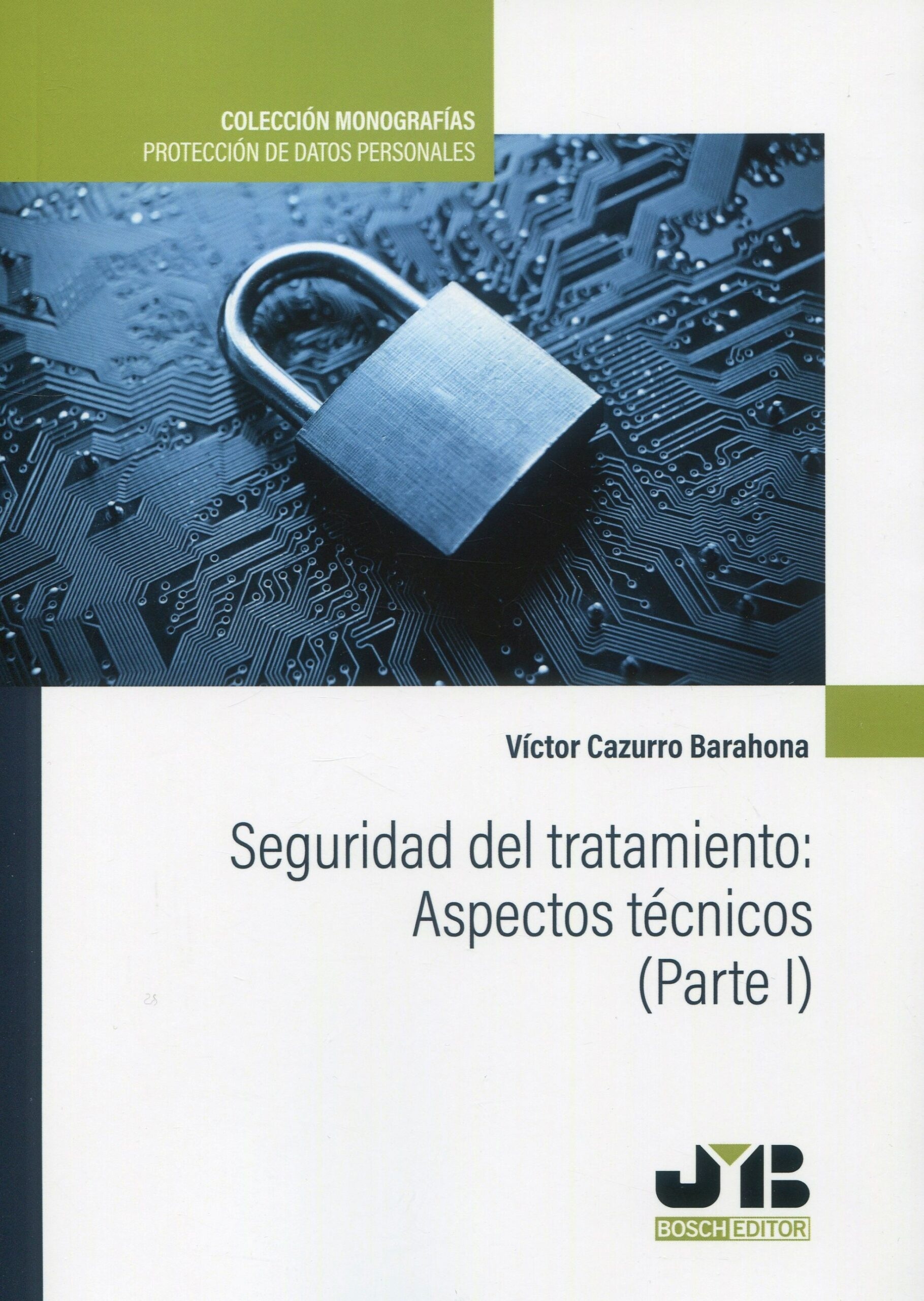 Seguridad del tratamiento: Aspectos técnicos (Parte I)