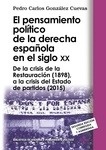 Pensamiento político de la derecha española en el siglo XX, El "De la crisis de la Restauración (1898), a la crisis del Estado de partidos (2015)"