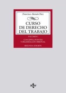 Curso de Derecho del Trabajo. Vol I. Concepto, fuentes y delimitación objetual