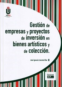 Gestión de empresas y proyectos de inversión en bienes artísticos y de colección