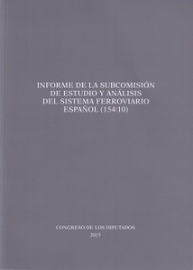 Informe de la Subcomisión de estudio y análisis del sistema ferroviario español (154/10)