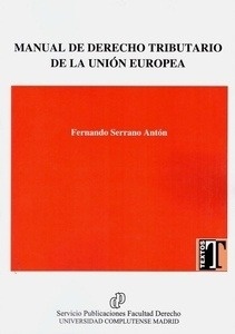 Manual de Derecho Tributario de la Unión Europea