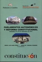 Parlamentos autonómicos y reforma constitucional. "Santander, 24 y 25 de septiembre de 2018"