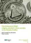 Una democracia frágil: religión, laicidad y clases sociales en los Estados Unidos