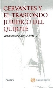 Cervantes y el transfondo juridico del Quijote