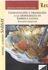 Constitución y transición a la democracia en América Latina "Ensayos selectos"