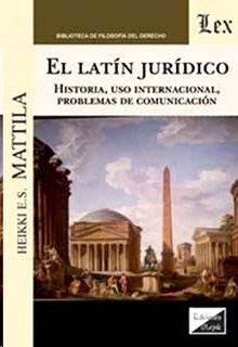 Latín jurídico, El. Historia, uso internacional, problemas de comunicación