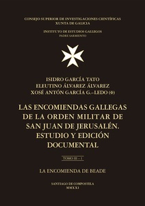 Las encomiendas gallegas de la Orden Militar de San Juan de Jerusalén : estudio y edición documental. Tomo III,