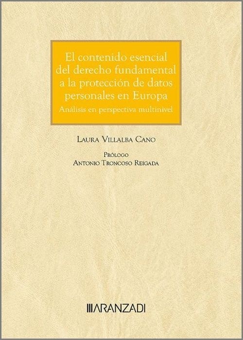 Contenido esencial del derecho fundamental a la proteccion de datos personales en Europa "Análisis en perspectiva multinivel"