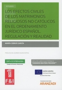 Efectos civiles de los matrimonios religiosos no católicos en el ordenamiento jurídico español, Los. (dúo) "Regulación y realidad"
