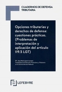 Opciones tributarias y derechos de defensa "(Problemas de interpretación y aplicaicón del artículo 119.3 LGT)"