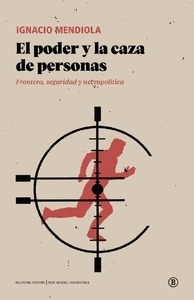 El poder y la caza de las personas. Frontera, seguridad y  necropolitica