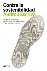 Contra la sostenibilidad "Por qué el desarrollo sostenible no salvará el mundo (y qué hacer al respecto)"