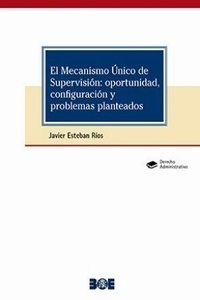 El Mecanismo Único de Supervisión: oportunidad, configuración y problemas planteados