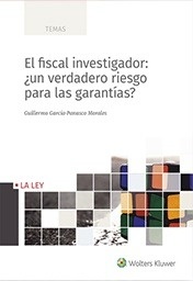 Fiscal investigador, El: ¿Un verdadero riesgo para las garantías?