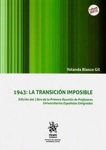 1943: La transición imposible "Edición del Libro de la Primera Reunión de Profesores Universitarias Españoles Emigrados Sea el primero en dejar una reseña para este artículo"