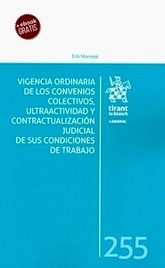 Vigencia ordinaria de los convenios colectivos, ultraactividad y contractualización judicial de sus condiciones "de trabajo"