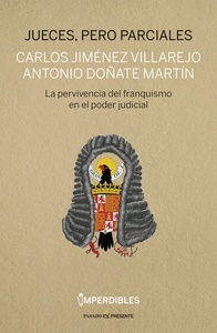 Jueces, pero parciales "La pervivencia del franquismo en el poder judicial"