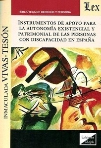 Instrumentos de apoyo para la autonomía existencial y patrimonial de las personas con discapacidad en España