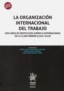Organización internacional del trabajo, La "Cien años de protección jurídica internacional de la clase o (1919-2019) Sea el primero en dejar una reseña para este artículo"