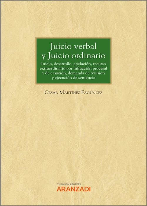 Juicio verbal y juicio ordinario "Inicio, desarrollo, apelación, recurso extraordinario por infracción procesal y de casación, demanda de revisión y ejecución de sentencia"