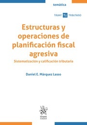 Estructuras y operaciones de planificación fiscal agresiva. Sistematización y calificación tributaria