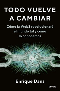 Todo vuelve a cambiar. Cómo la Web3 revolucionará el mundo tal y como lo conocemos