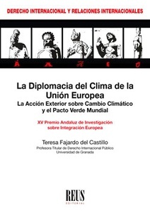 La diplomacia del clima de la Unión Europea "La acción exterior sobre cambio climático y el pacto verde mundial"