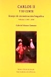 Carlos II y su Corte. Ensayo de reconstrucción biográfica (2 vols.)