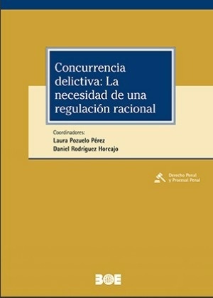 Concurrencia delictiva "la necesidad de una regulación racional"