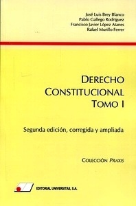 Derecho Constitucional. Tomo I "Edición Corregida y aumentada"