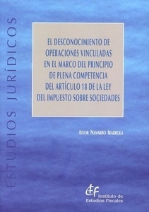 Desconocimiento de operaciones vinculadas en el marco del principio de plena competencia del artículo 18 de la "ley del impuesto sobre sociedades"