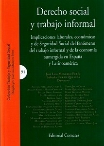 Derecho social y trabajo informal "Implicaciones laborales, económicas y de Seguridad Social del fenómeno del trabajo informal y de la economía sumergida en España y Latinoamérica"