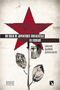 Un siglo de Juventudes Socialistas en Euskadi "Libertad, igualdad y justicia social"