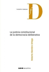 Justicia constitucional de la democracia deliberada, La
