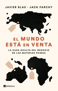 El mundo está en venta "La cara oculta del negocio de las materias primas"