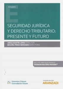 Seguridad jurídica y derecho tributario: "presente y futuro"