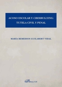 Acoso escolar y ciberbullying: tutela civil y penal.