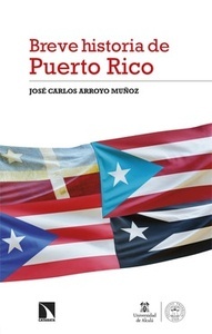 Breve Historia de Puerto Rico "Un pueblo y su tránsito por los imperios de España y Estados Unidos (1800-2023)"