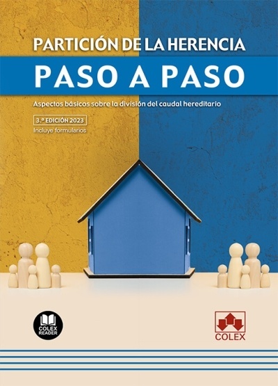 Partición de la herencia. Paso a paso "Aspectos básicos sobre la división del caudal hereditario. Incluye formularios"