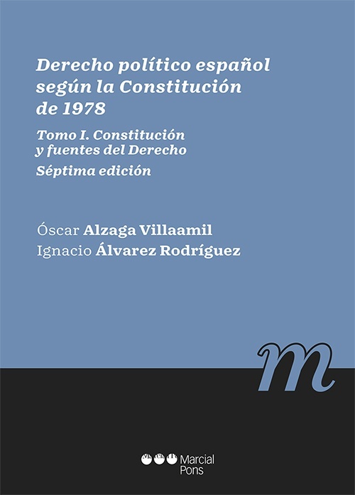 Derecho político español según la Constitución de 1978. Tomo I. Constitución y fuentes del Derecho