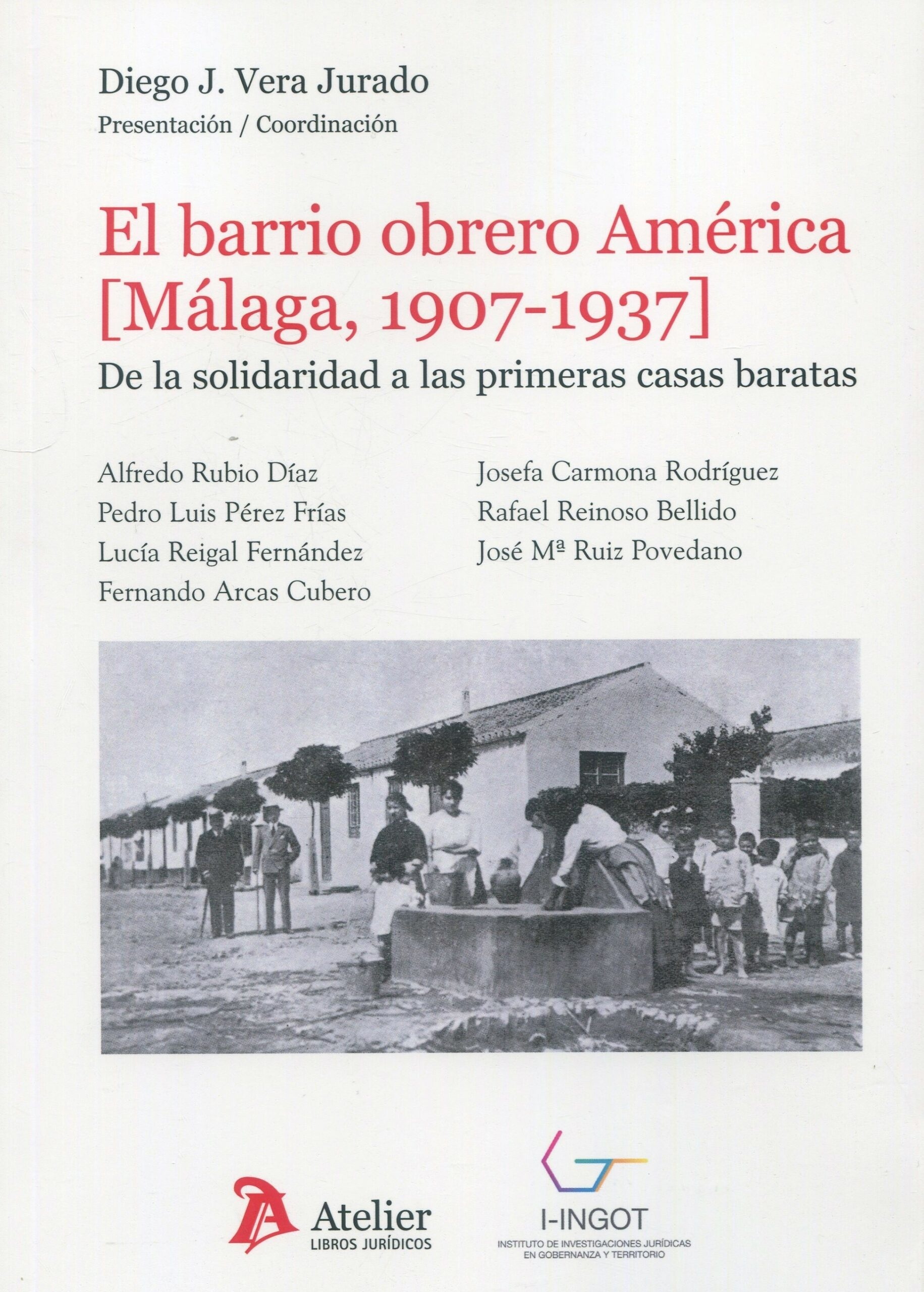 El barrio obrero América (Málaga, 1907-1937). De la solidaridad a las primeras casas baratas