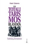 Totalitarismos blandos, los "Podemos, nacionalistas y otros enemigos de la democracia"